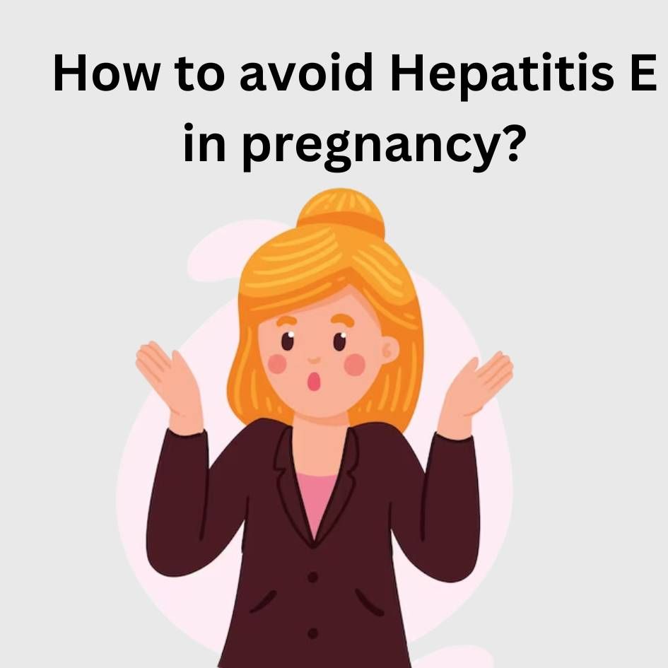 How to avoid Hepatitis E in pregnancy?