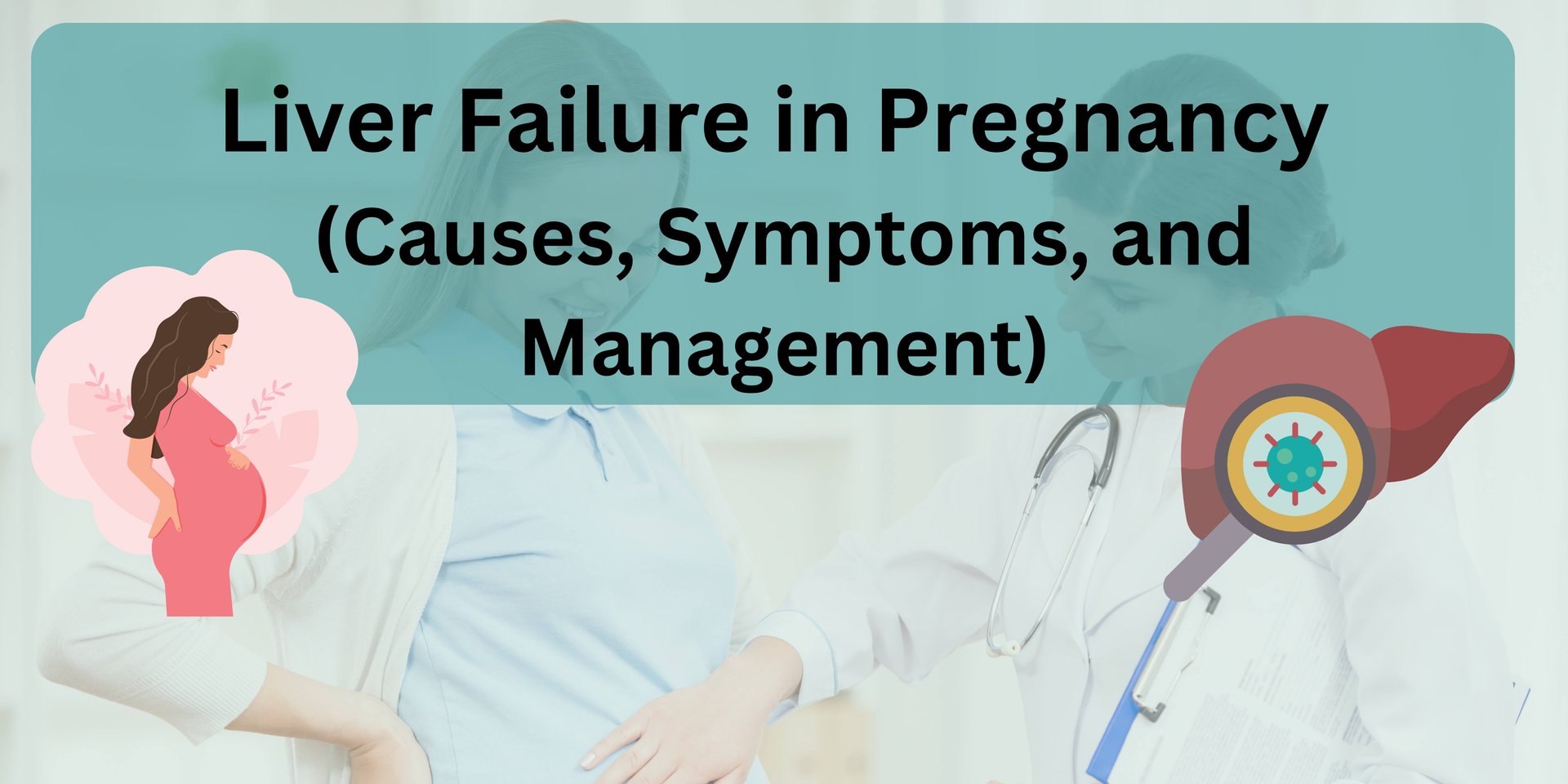 Liver Failure In Pregnancy Causes Symptoms And Management ClinicSpots