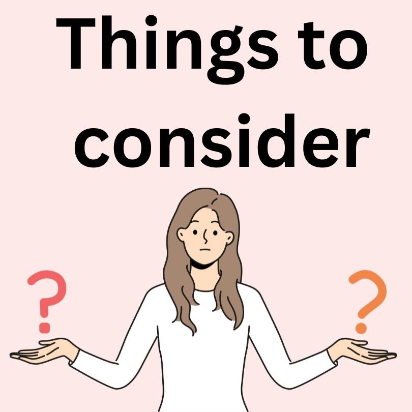 Things to consider