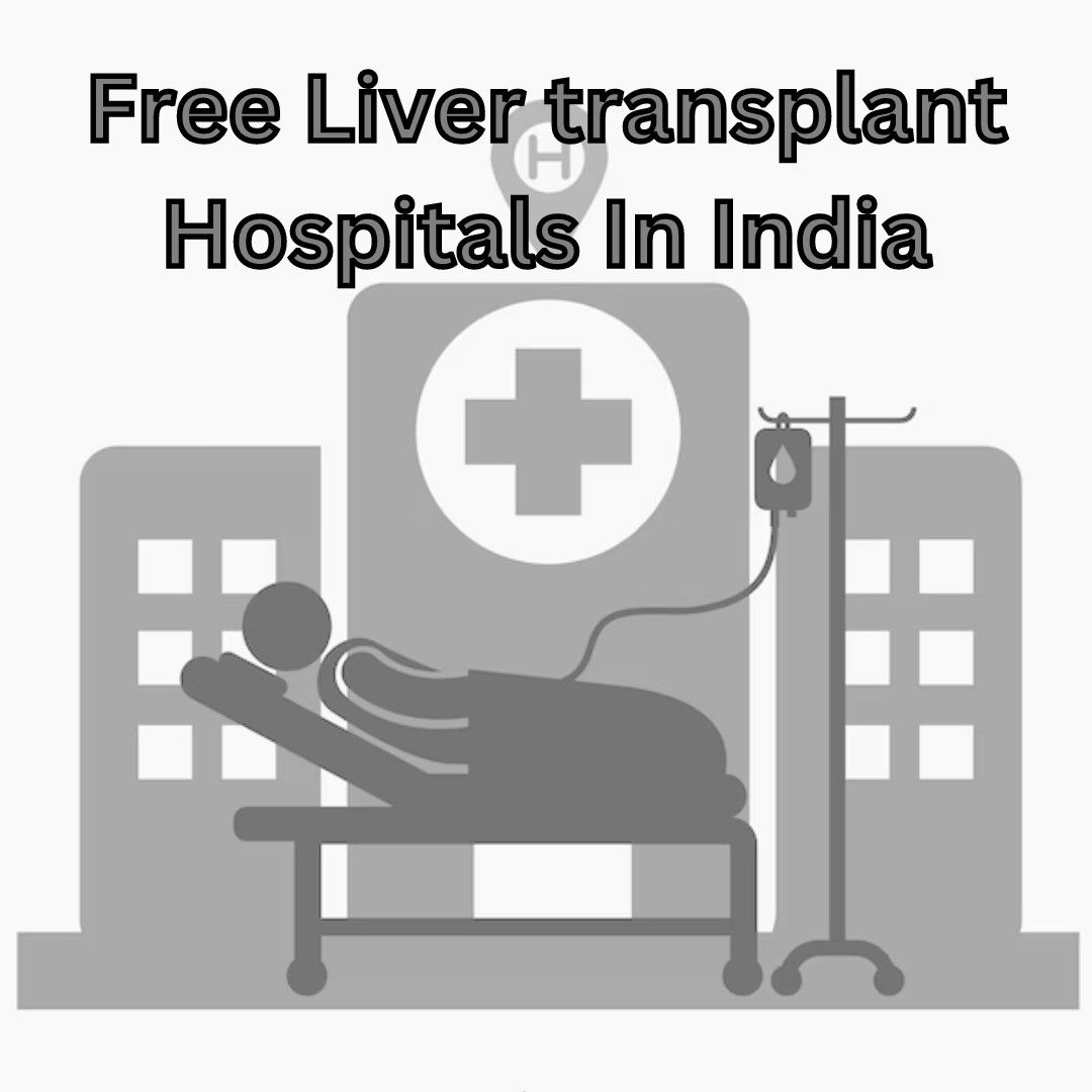  free liver transplant hospitals in India