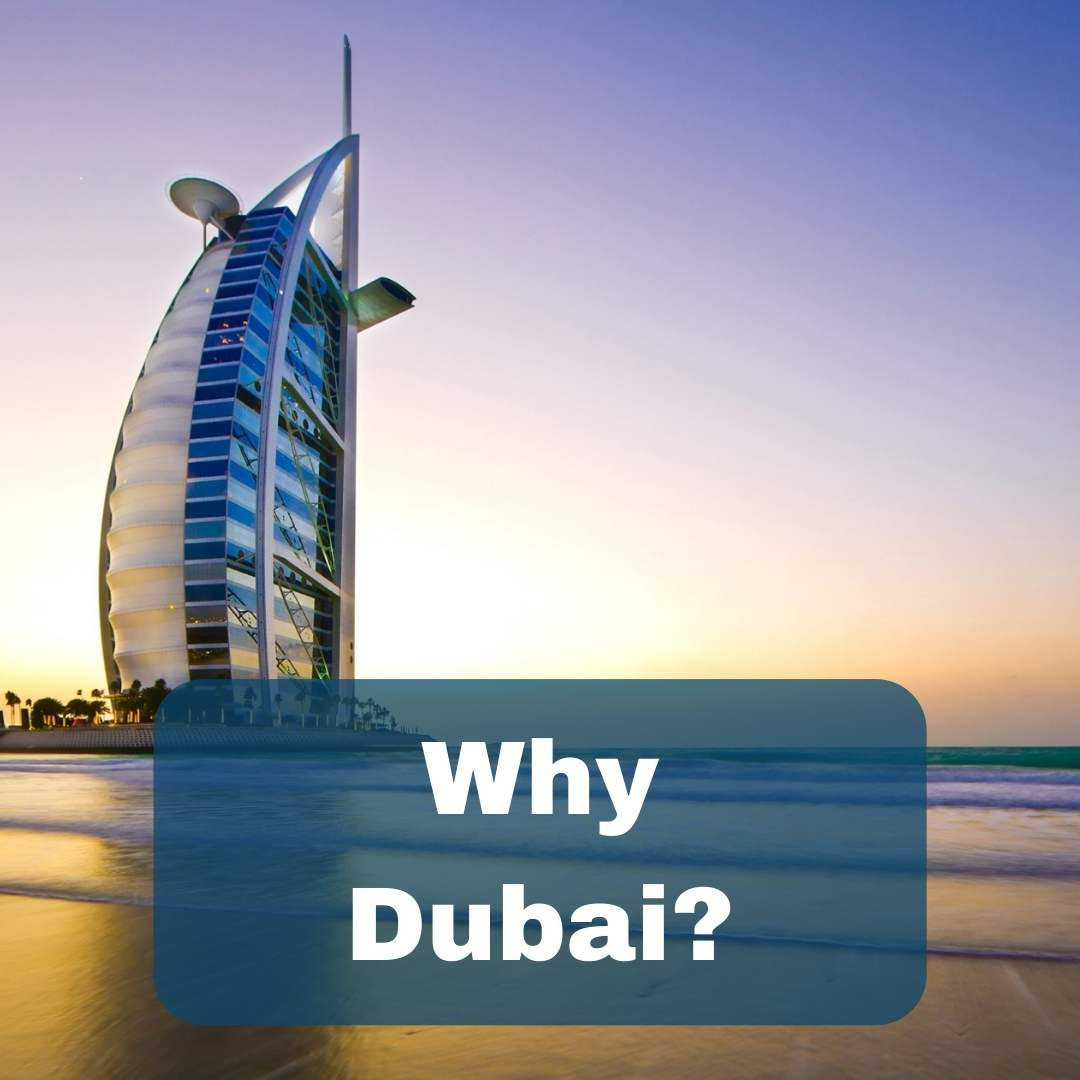 why Dubai?