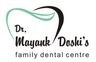 Dr Mayank Doshi's Family Dental Centre