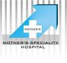 Mother's Speciality Hospital