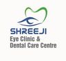 Shreeji Eye Clinic & Dental Care Centre