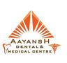 Aayansh Dental & Health Centre