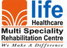 Life Healthcare Multi Specialty Rehabilitation Centre